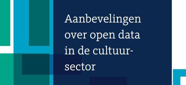 Rapport 'Aanbevelingen over open data in de cultuursector'