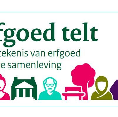 'Erfgoed telt - De betekenis van erfgoed voor de samenleving'