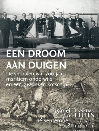 Tentoonstelling 'Een droom aan duigen' in het Hannemahuis in Harlingen