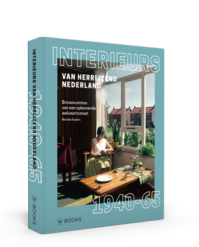 Interieurs van herrijzend Nederland 1940-1965 - Redactie Marieke Kuipers, uitgever WBooks